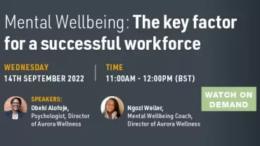 Webinar on mental wellbeing for a successful workforce, September 14th, 2022, with Obehi Alofoje and Ngozi Weller.